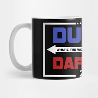 Dutch & Darrell For Pres Mug